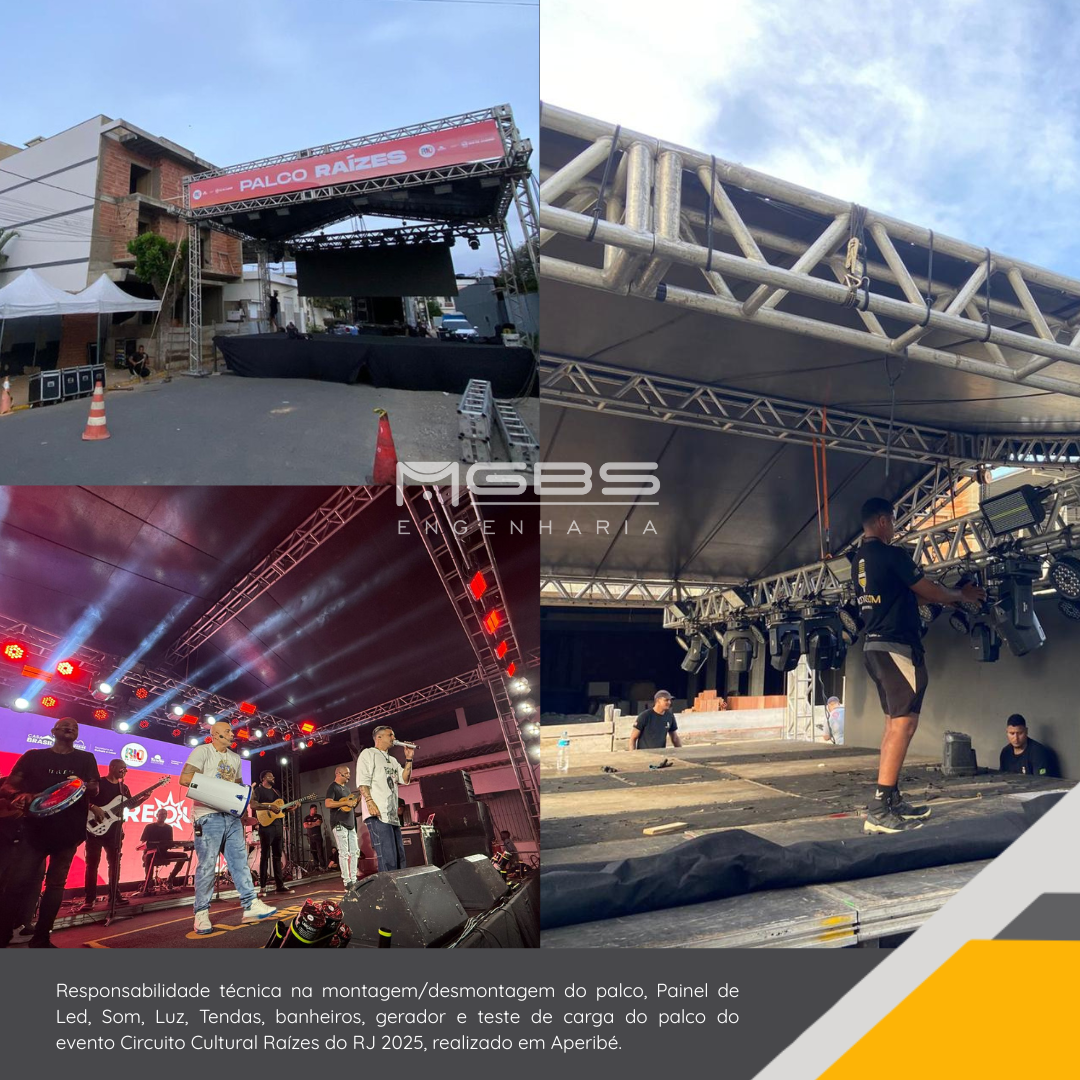 Responsabilidade técnica na montagemdesmontagem do palco, Painel de Led, Som, Luz, Tendas, banheiros, gerador e teste de carga do palco do evento Circuito Cultural Raízes do RJ 2025, realizado em